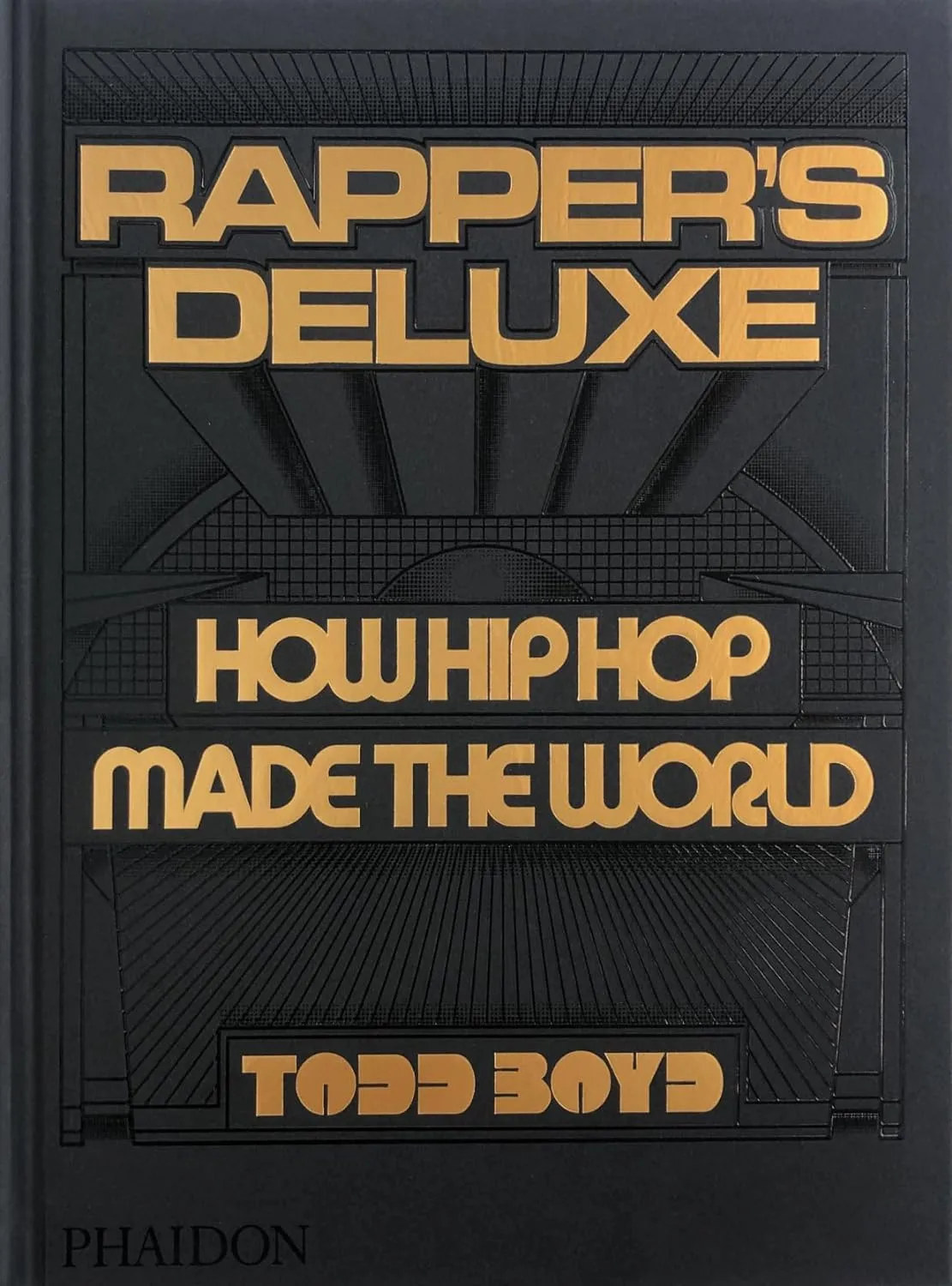 Rapper's Deluxe: How Hip Hop Made The World